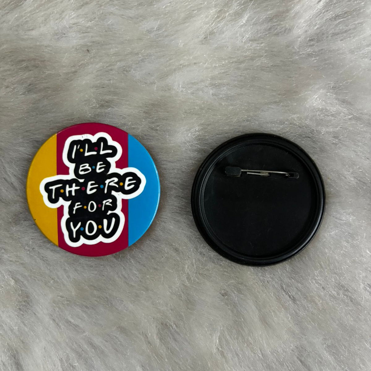 Friends I'll Be There For You Badge